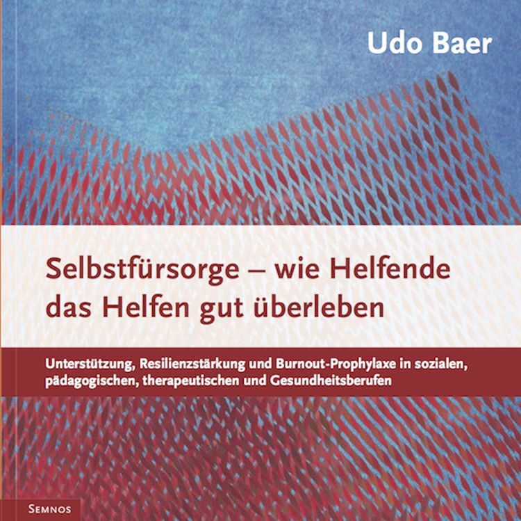 Produktbild: Selbstf&uuml;rsorge - wie Helfende das Helfen gut &uuml;berleben