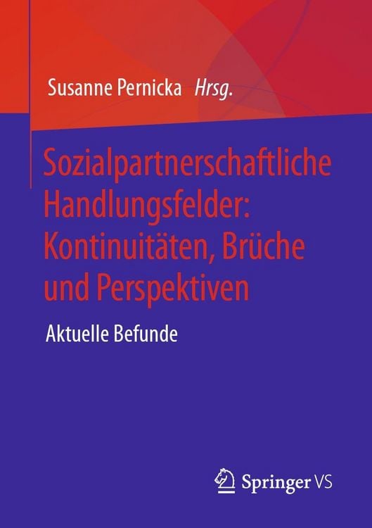 Produktbild: Sozialpartnerschaftliche Handlungsfelder: Kontinuit&auml;ten, Br&uuml;che und Perspektiven