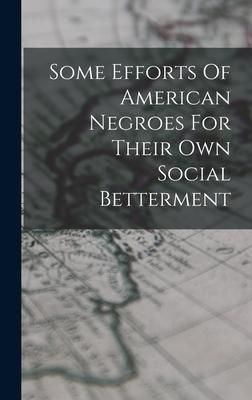 Produktbild: Some Efforts Of American Negroes For Their Own Social Betterment