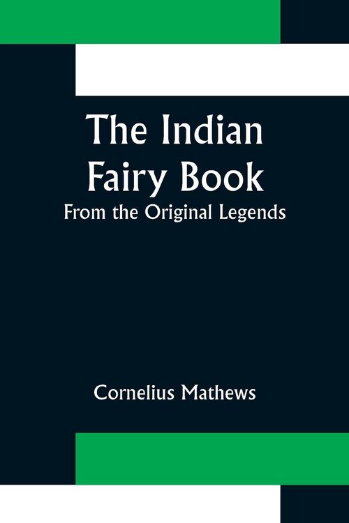 Produktbild: The Indian Fairy Book; From the Original Legends