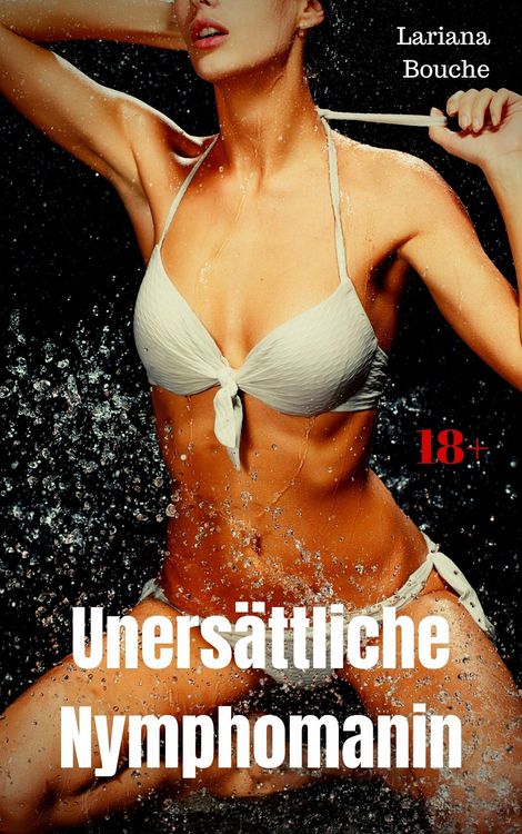 Produktbild: Uners&auml;ttliche Nymphomanin
