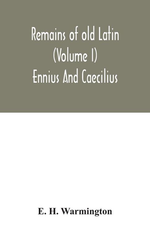 Produktbild: Remains of old Latin (Volume I) Ennius And Caecilius