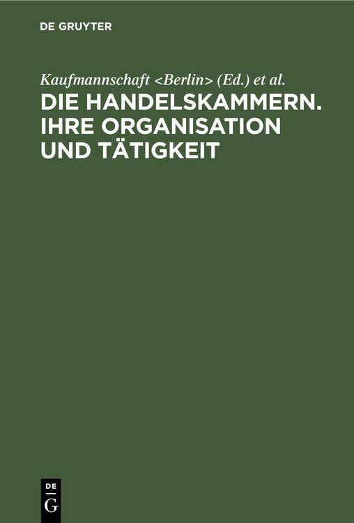 Produktbild: Die Handelskammern. Ihre Organisation und T&auml;tigkeit