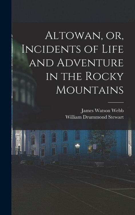 Produktbild: Altowan, or, Incidents of Life and Adventure in the Rocky Mountains