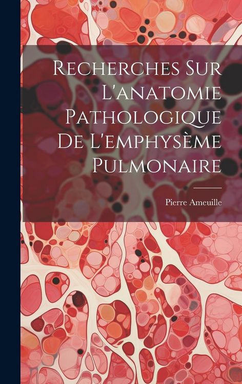 Produktbild: Recherches Sur L'anatomie Pathologique De L'emphys&egrave;me Pulmonaire