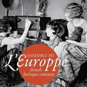 Produktbild: L'Europpe-Franz&ouml;sische Kantaten des Barock