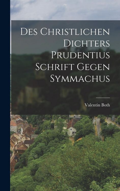 Produktbild: Des Christlichen Dichters Prudentius Schrift Gegen Symmachus