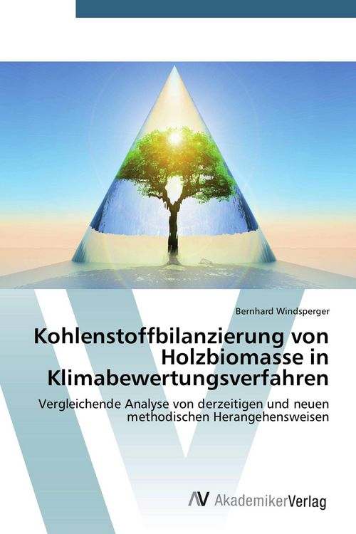 Produktbild: Kohlenstoffbilanzierung von Holzbiomasse in Klimabewertungsverfahren
