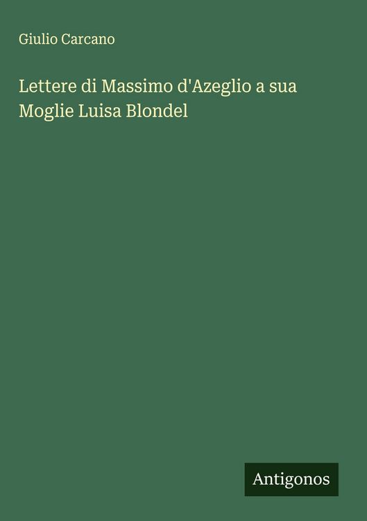 Produktbild: Lettere di Massimo d'Azeglio a sua Moglie Luisa Blondel