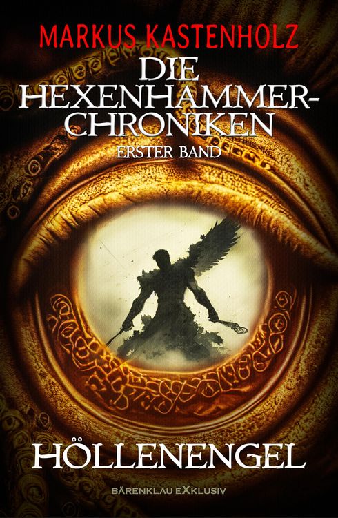 Produktbild: Die Hexenhammer-Chroniken, Band 1: H&ouml;llenengel