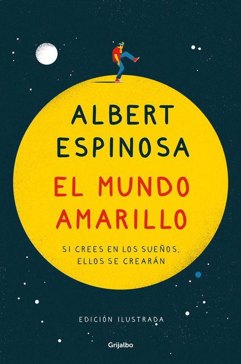 Produktbild: El mundo amarillo : si crees en los sue&ntilde;os, ellos se crear&aacute;n