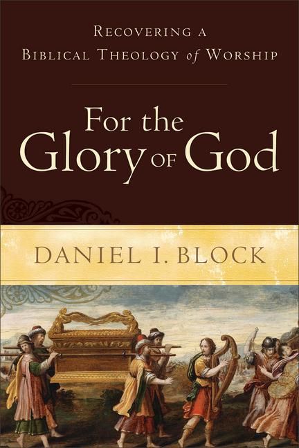 Produktbild: For the Glory of God - Recovering a Biblical Theology of Worship