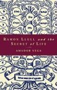 Produktbild: Ramon Llull and the Secret of Life An Introduction to the Philosophy of the Human Person
