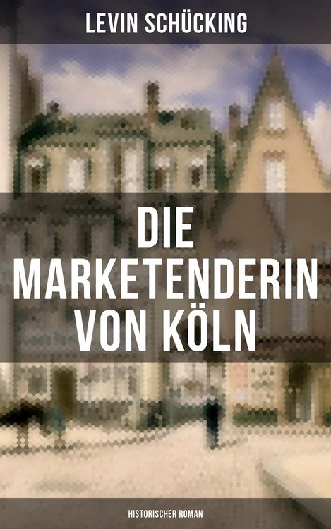 Produktbild: Die Marketenderin von K&ouml;ln (Historischer Roman)