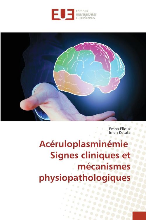 Produktbild: Ac&eacute;ruloplasmin&eacute;mie Signes cliniques et m&eacute;canismes physiopathologiques