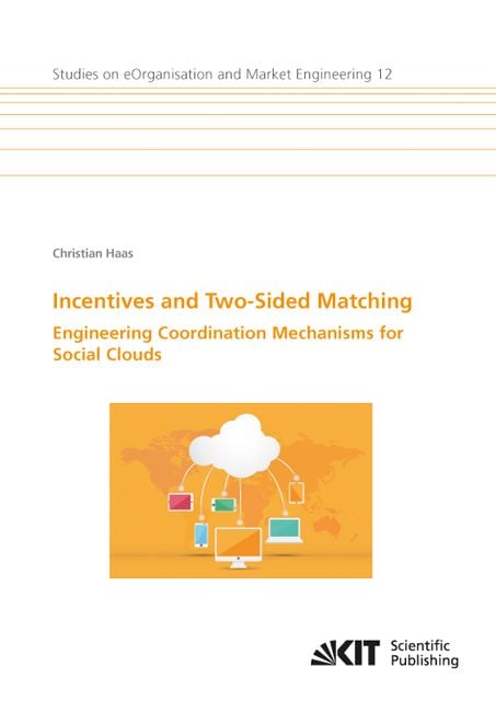Produktbild: Incentives and Two-Sided Matching - Engineering Coordination Mechanisms for Social Clouds