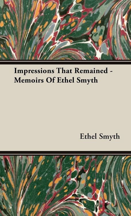 Produktbild: Impressions That Remained - Memoirs of Ethel Smyth