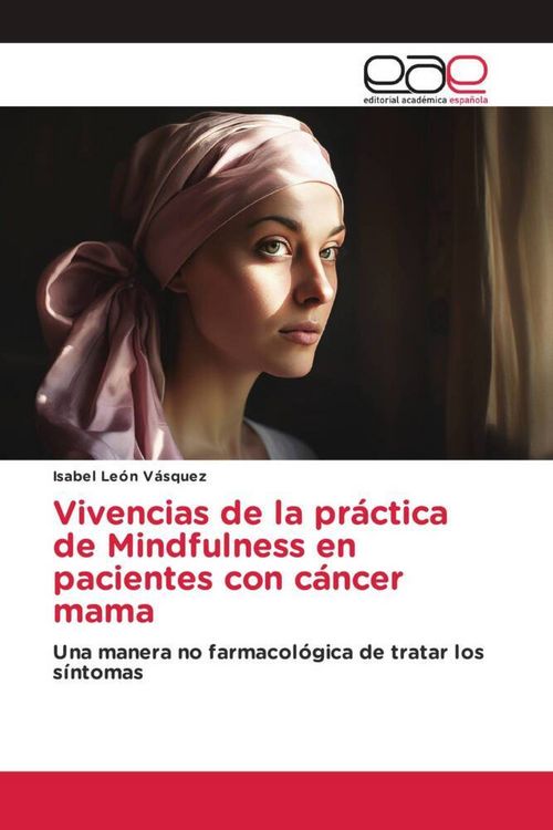 Produktbild: Vivencias de la pr&aacute;ctica de Mindfulness en pacientes con c&aacute;ncer mama