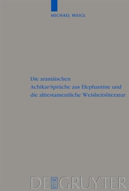 Produktbild: Die aram&auml;ischen Achikar-Spr&uuml;che aus Elephantine und die alttestamentliche Weisheitsliteratur