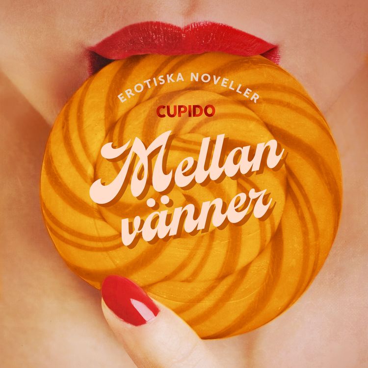 Produktbild: Mellan v&auml;nner - erotiska noveller