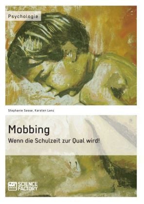 Produktbild: Mobbing. Wenn die Schulzeit zur Qual wird!