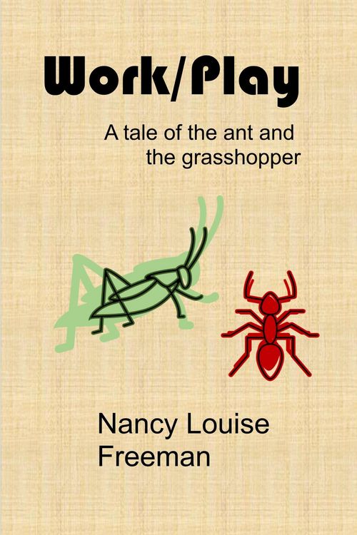 Produktbild: Work/Play: A Tale of the Ant and the Grasshopper