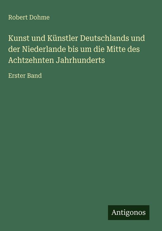 Produktbild: Kunst und K&uuml;nstler Deutschlands und der Niederlande bis um die Mitte des Achtzehnten Jahrhunderts