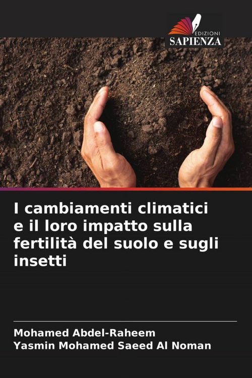 Produktbild: I cambiamenti climatici e il loro impatto sulla fertilit&agrave; del suolo e sugli insetti