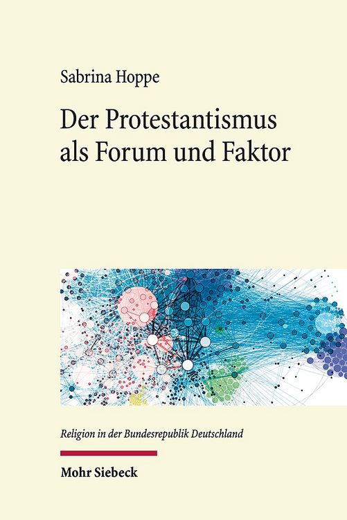 Produktbild: Der Protestantismus als Forum und Faktor