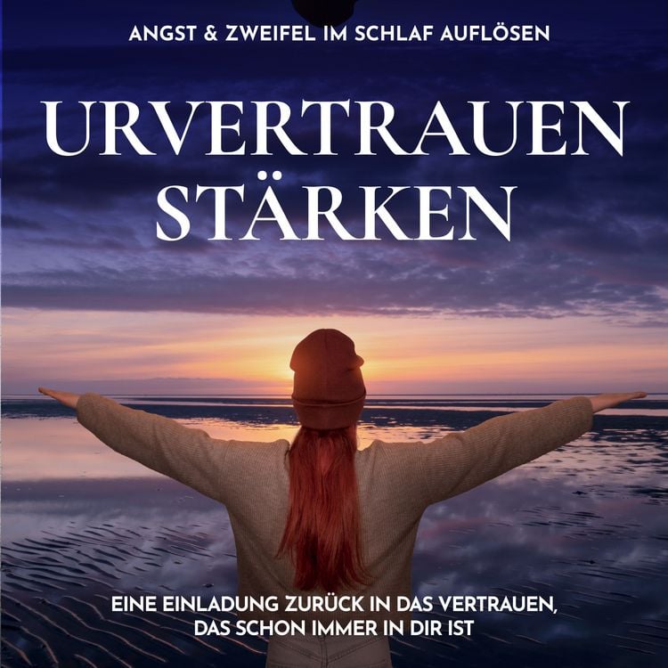 Produktbild: Urvertrauen st&auml;rken - Angst & Zweifel im Schlaf aufl&ouml;sen