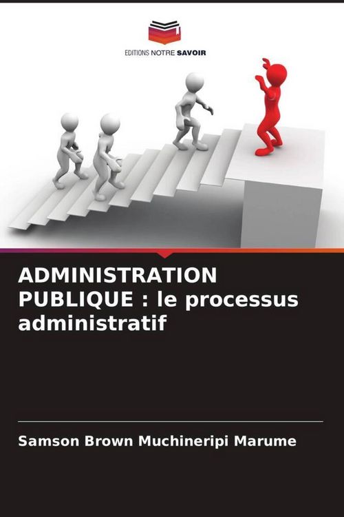 Produktbild: ADMINISTRATION PUBLIQUE : le processus administratif