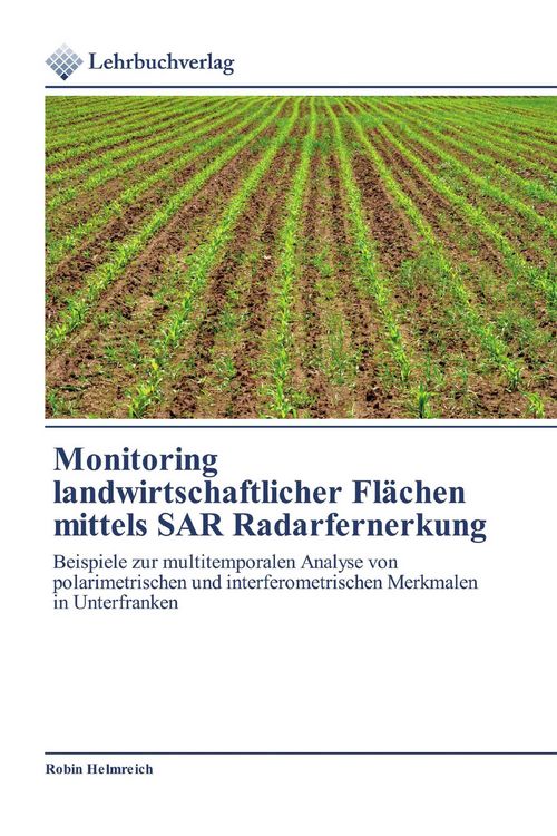 Produktbild: Monitoring landwirtschaftlicher Fl&auml;chen mittels SAR Radarfernerkung