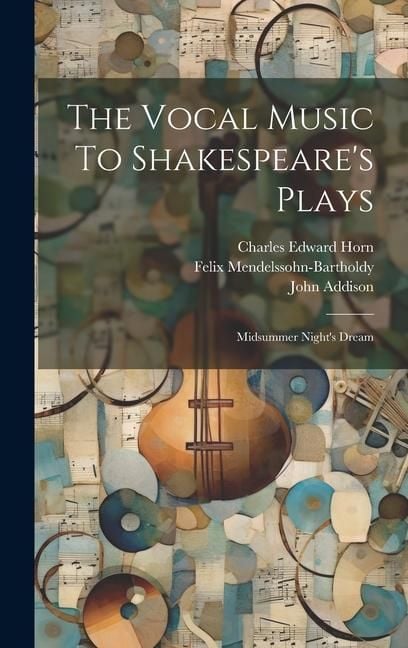 Produktbild: The Vocal Music To Shakespeare's Plays: Midsummer Night's Dream