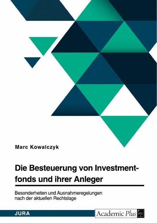 Produktbild: Die Besteuerung von Investmentfonds und ihrer Anleger. Besonderheiten und Ausnahmeregelungen nach der aktuellen Rechtslage