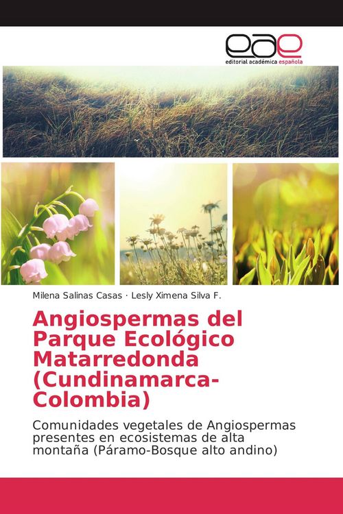 Produktbild: Angiospermas del Parque Ecol&oacute;gico Matarredonda (Cundinamarca-Colombia)