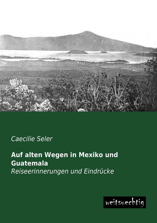 Produktbild: Auf alten Wegen in Mexiko und Guatemala