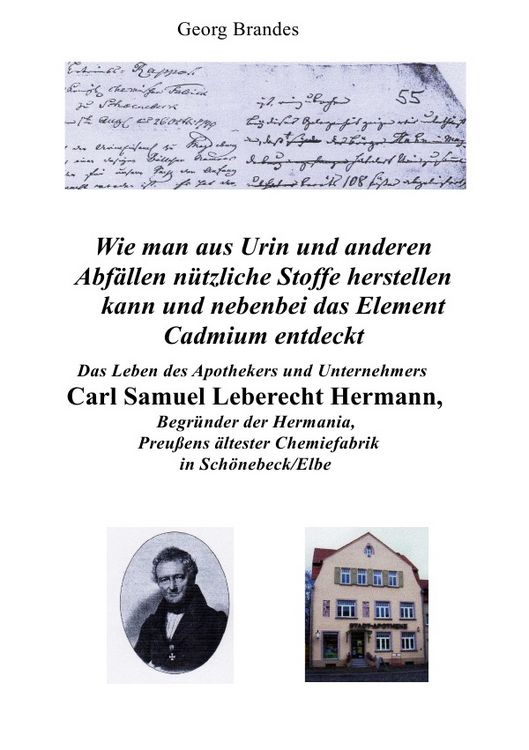 Produktbild: Das Leben des Apothekers und Unternehmers Carl Samuel Leberecht Hermann , Begr&uuml;nder der Hermania, Preu&szlig;ens &auml;ltester Chemiefabrik