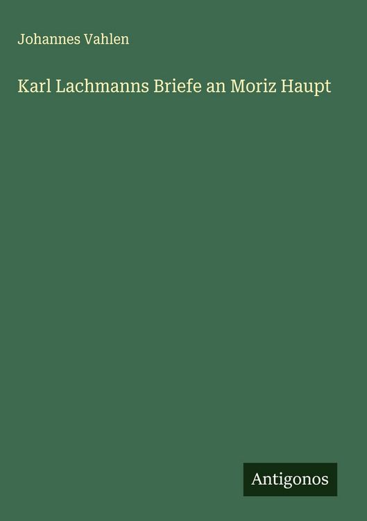 Produktbild: Karl Lachmanns Briefe an Moriz Haupt