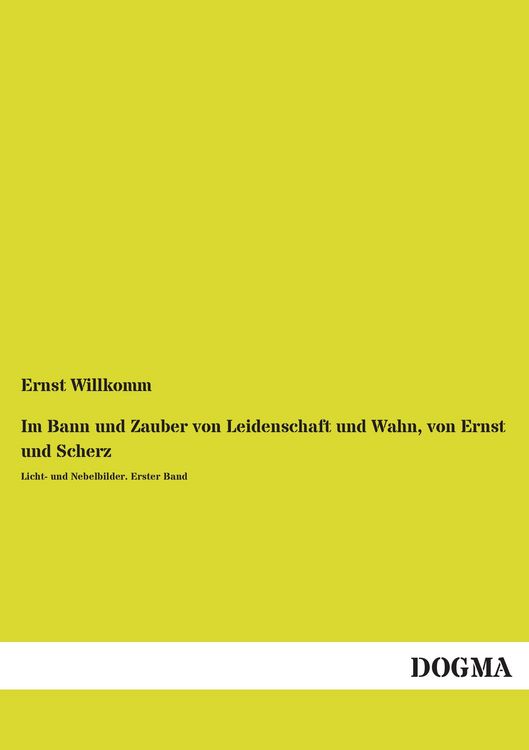 Produktbild: Im Bann und Zauber von Leidenschaft und Wahn, von Ernst und Scherz