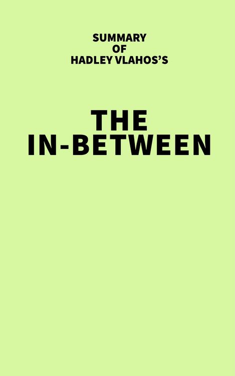 Produktbild: Summary of Hadley Vlahos's The In-Between