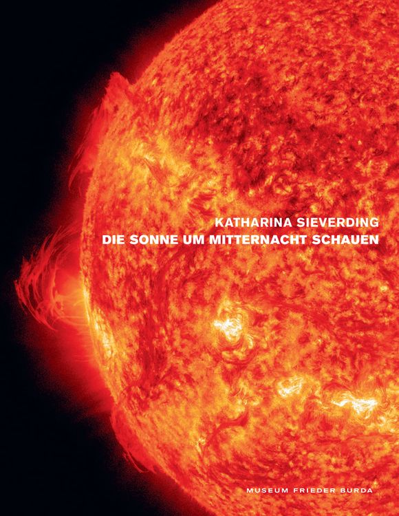 Produktbild: Katharina Sieverding. Die Sonne um Mitternacht schauen