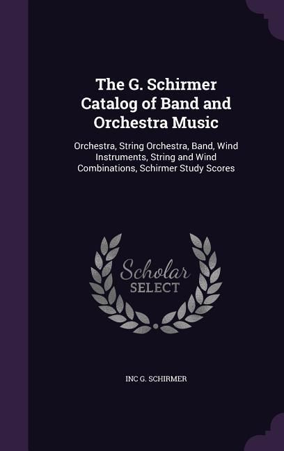 Produktbild: The G. Schirmer Catalog of Band and Orchestra Music