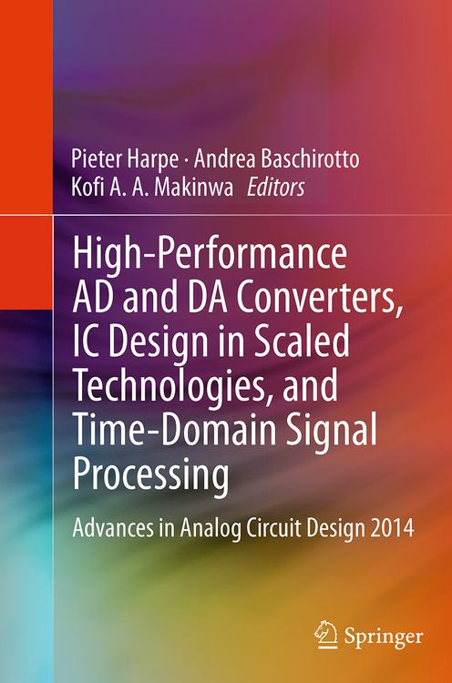 Produktbild: High-Performance AD and DA Converters, IC Design in Scaled Technologies, and Time-Domain Signal Processing