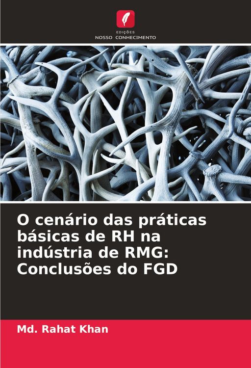 Produktbild: O cen&aacute;rio das pr&aacute;ticas b&aacute;sicas de RH na ind&uacute;stria de RMG: Conclus&otilde;es do FGD