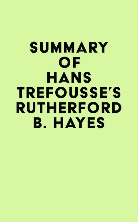 Produktbild: Summary of Hans Trefousse's Rutherford B. Hayes
