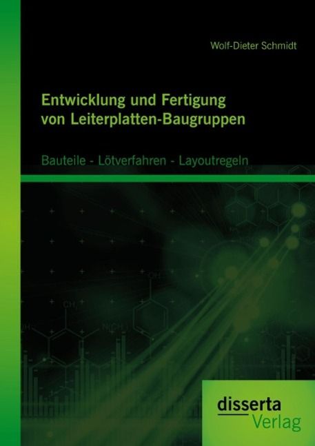 Produktbild: Entwicklung und Fertigung von Leiterplatten-Baugruppen: Bauteile - L&ouml;tverfahren - Layoutregeln