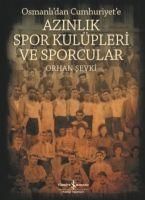 Produktbild: Osmanlidan Cumhuriyete Azinlik Spor Kul&uuml;pleri ve Sporcular