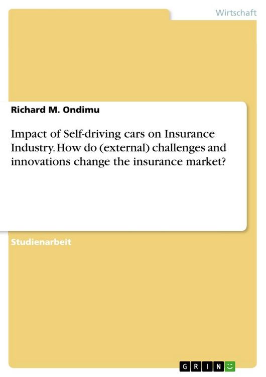 Produktbild: Impact of Self-driving cars on Insurance Industry. How do (external) challenges and innovations change the insurance market?