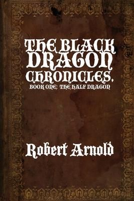 Produktbild: The Black Dragon Chronicles: Book One: The Half Dragon