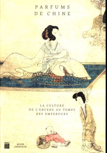 Produktbild: Parfums de Chine : la culture de l'encens au temps des empereurs